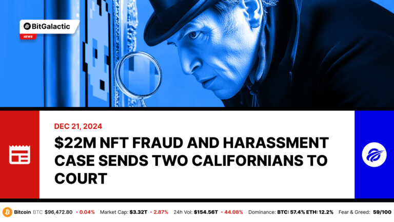 $22M NFT Fraud and Harassment Case Sends Two Californians to Court