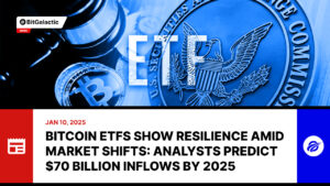 Bitcoin ETFs Show Resilience Amid Market Shifts_ Analysts Predict $70 Billion Inflows by 2025