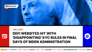 DeFi Websites Hit with 'Disappointing' KYC Rules in Final Days of Biden Administration