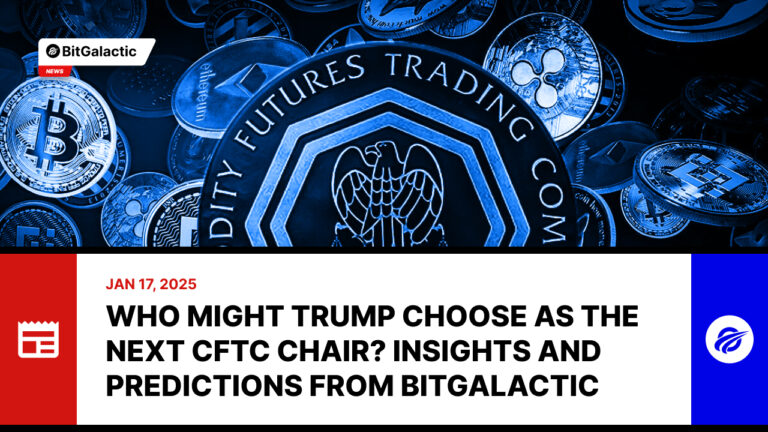 Who Might Trump Choose as the Next CFTC Chair? Insights and Predictions from BitGalactic