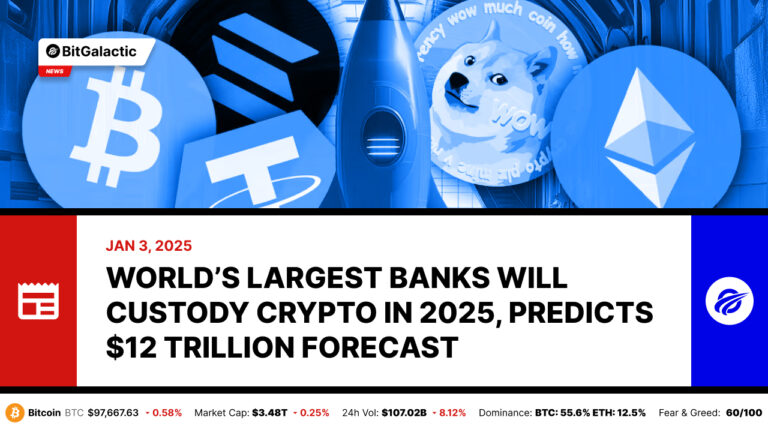 World’s Largest Banks Will Custody Crypto in 2025, Predicts $12 Trillion Forecast